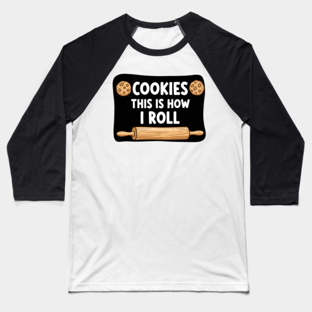This is how I Roll Baseball T-Shirt by enrynz