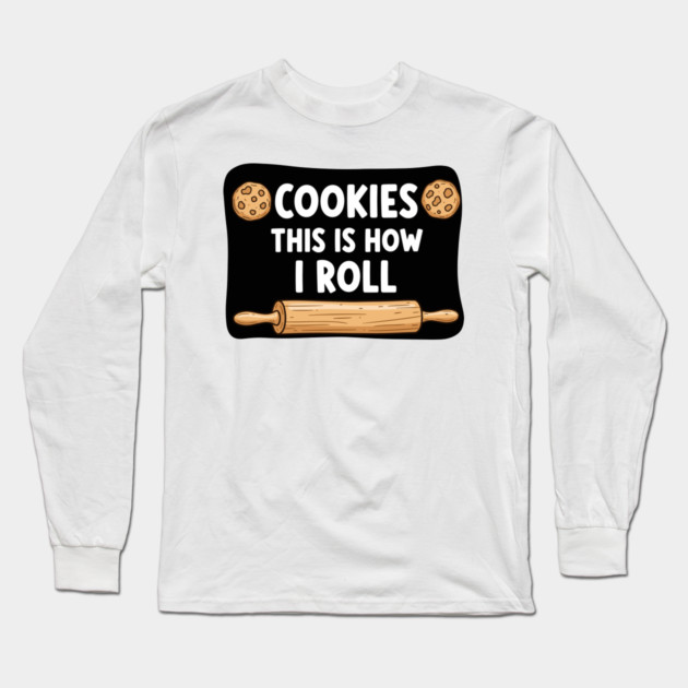 This is how I Roll Long Sleeve T-Shirt by enrynz