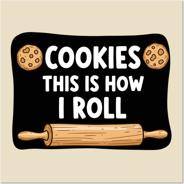 This is how I Roll Wall Art by Digironin