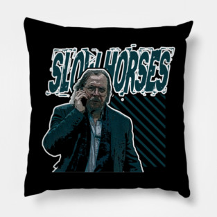 SLOW HORSES Pillow