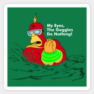 My Eyes, The Goggles Do Nothing! Sticker