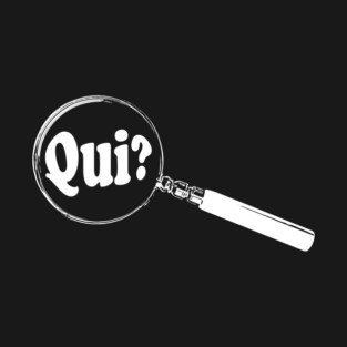 French Magnifying Glass “Who?” (Qui?) T-Shirt