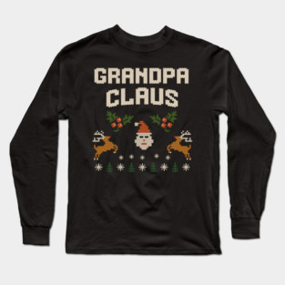 Grandpa Claus Christmas Sweater Design – Funny Retro Knit-Style Holiday Graphic for Grandpa Long Sleeve T-Shirt