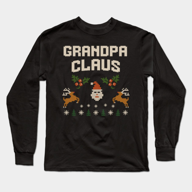 Grandpa Claus Christmas Sweater Design – Funny Retro Knit-Style Holiday Graphic for Grandpa Long Sleeve T-Shirt by DonWillisJrArt