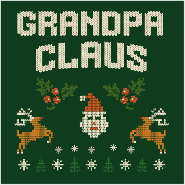 Grandpa Claus Christmas Sweater Design – Funny Retro Knit-Style Holiday Graphic for Grandpa Wall Art by DonWillisJrArt