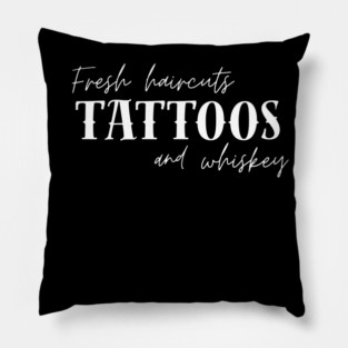 Fresh Haircut's Tattoos and Whiskey Pillow