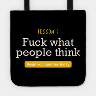 Fuck what people think Tote