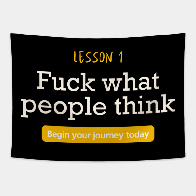 Fuck what people think Tapestry by Demian Stipatio