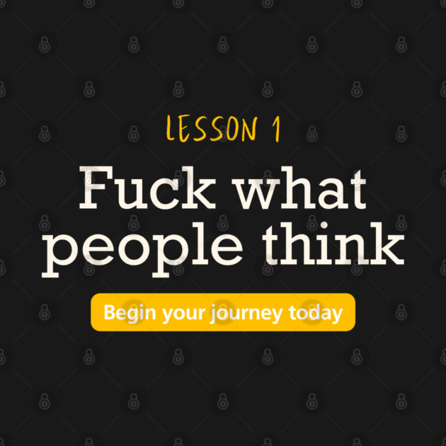 Fuck what people think by Demian Stipatio