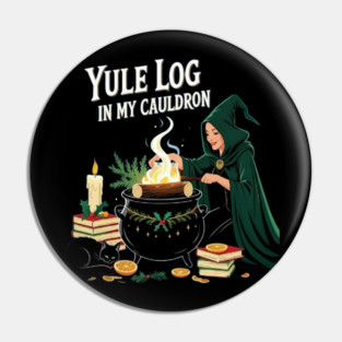 Yule Log In My Cauldron Witch Christmas pagan yule gothic holiday alternative christmas 2025 Pin