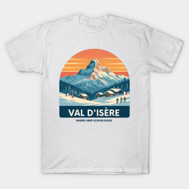 Val D'Isere Uber Schuss French Alps Winter Holiday T-Shirt by Art2Wear