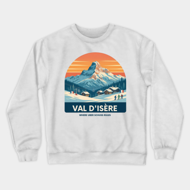 Val D'Isere Uber Schuss French Alps Winter Holiday Crewneck Sweatshirt by Art2Wear