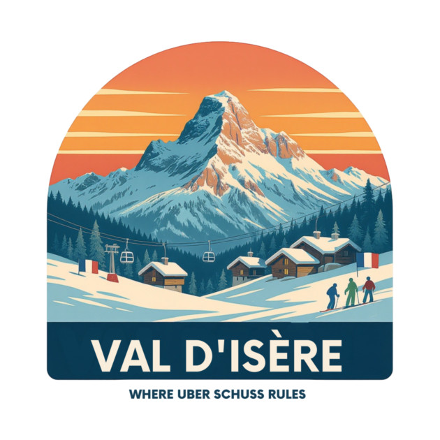 Val D'Isere Uber Schuss French Alps Winter Holiday by Art2Wear