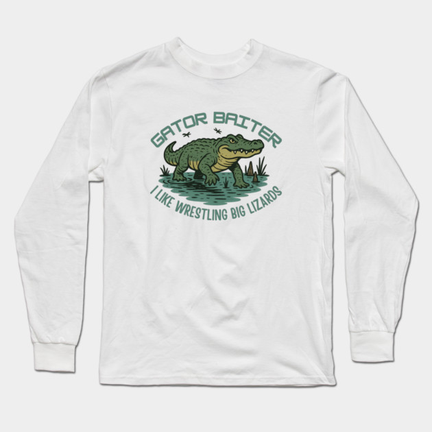 Gator Baiter Funny Retro Alligator Wrestling Big Lizard Shirt Long Sleeve T-Shirt by WarFX Designs