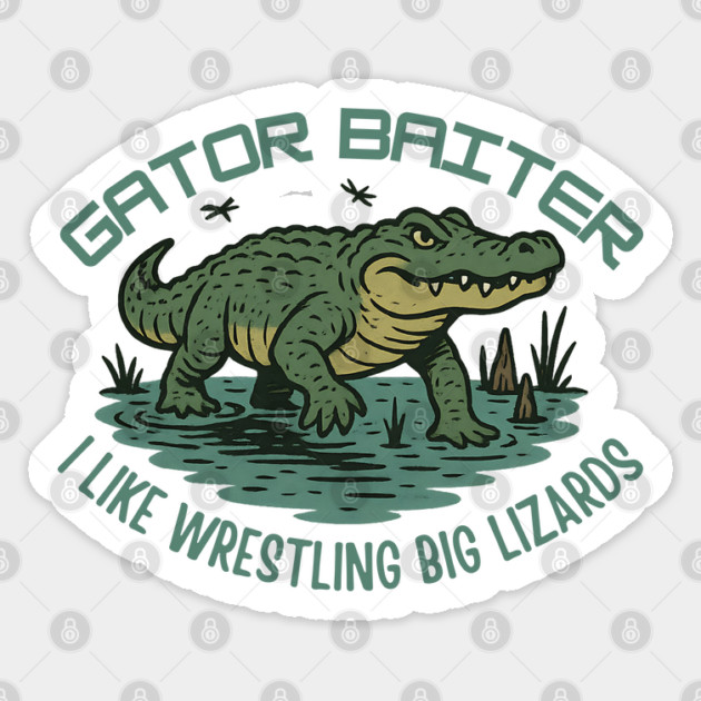 Gator Baiter Funny Retro Alligator Wrestling Big Lizard Shirt Sticker by WarFX Designs
