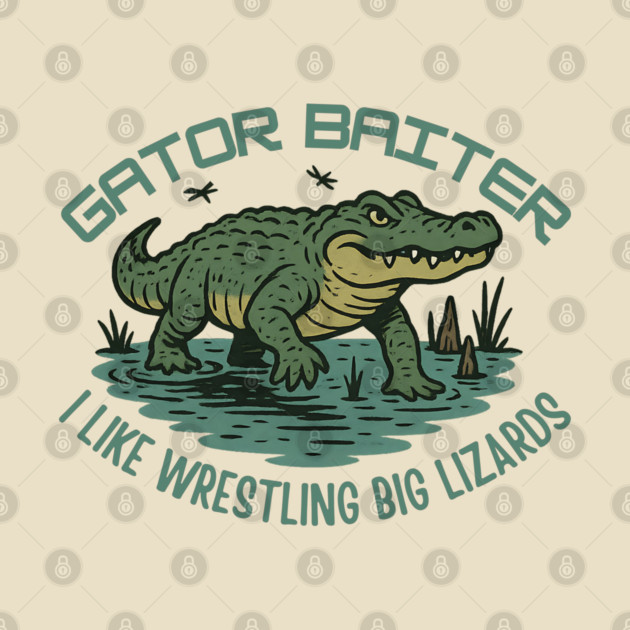 Gator Baiter Funny Retro Alligator Wrestling Big Lizard Shirt by WarFX Designs