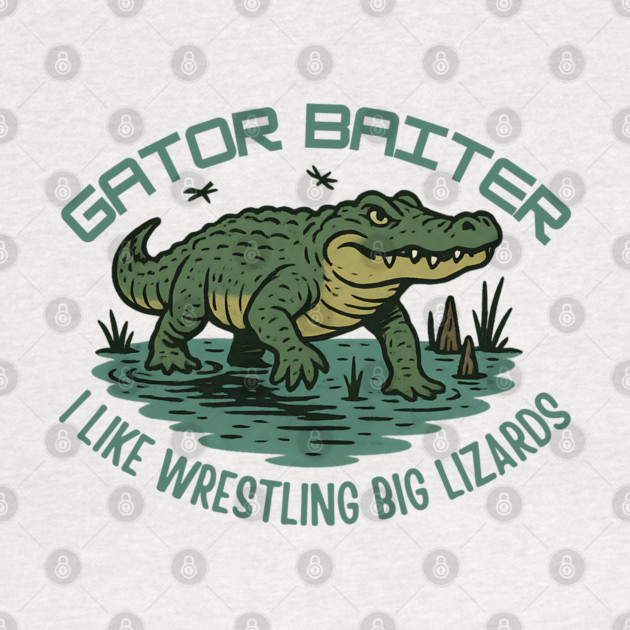 Gator Baiter Funny Retro Alligator Wrestling Big Lizard Shirt by WarFX Designs
