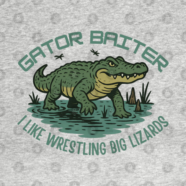 Gator Baiter Funny Retro Alligator Wrestling Big Lizard Shirt by WarFX Designs
