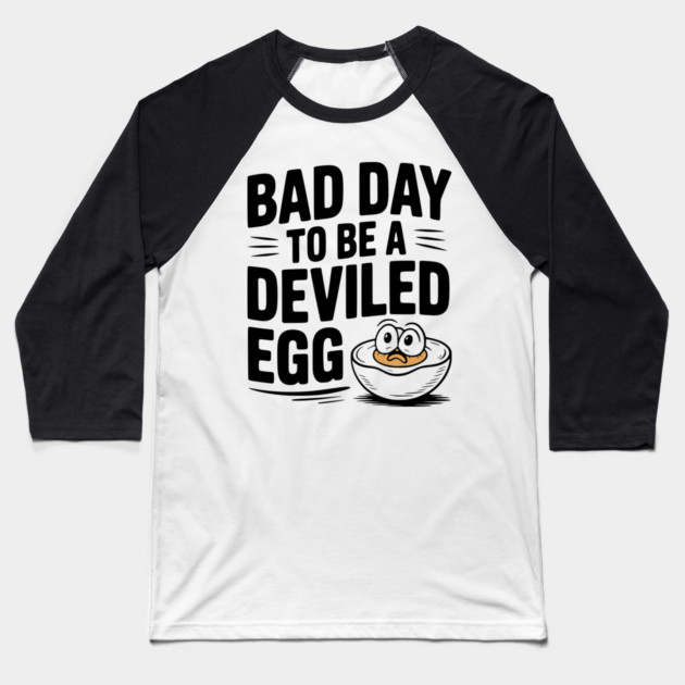 Bad Day to Be a Deviled Egg Baseball T-Shirt by Frank Ring