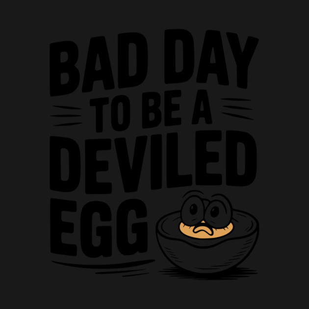 Bad Day to Be a Deviled Egg by Frank Ring