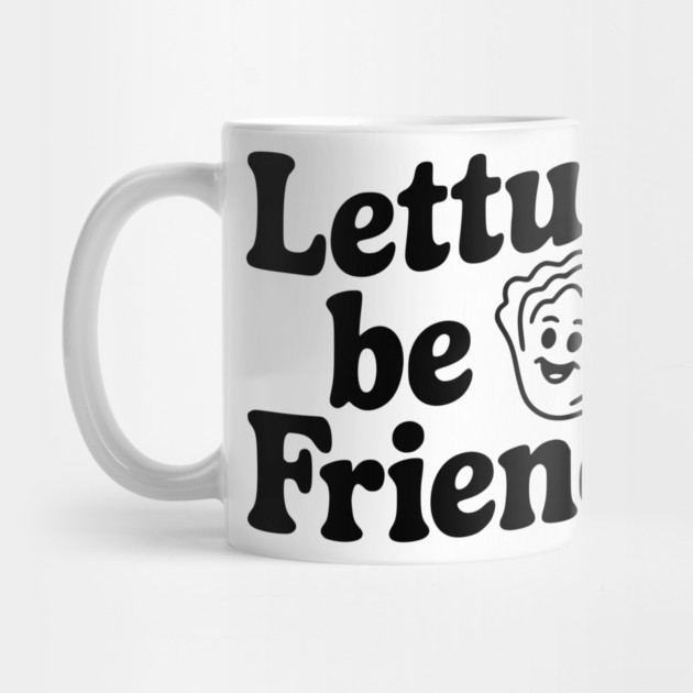Lettuce Be Friends by Frank Ring