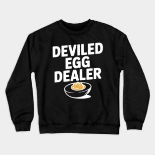 Deviled Egg Dealer Crewneck Sweatshirt