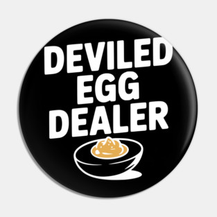 Deviled Egg Dealer Pin