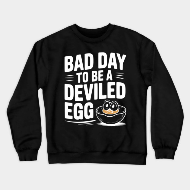 Bad Day to Be a Deviled Egg Crewneck Sweatshirt by Frank Ring