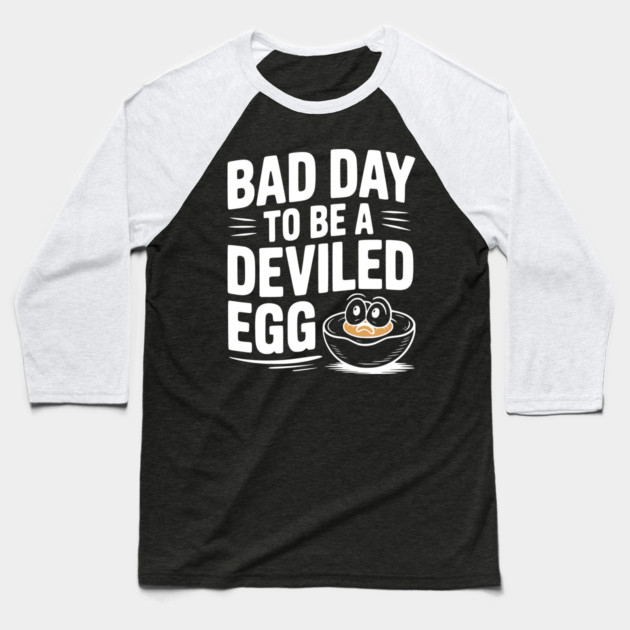 Bad Day to Be a Deviled Egg Baseball T-Shirt by Frank Ring