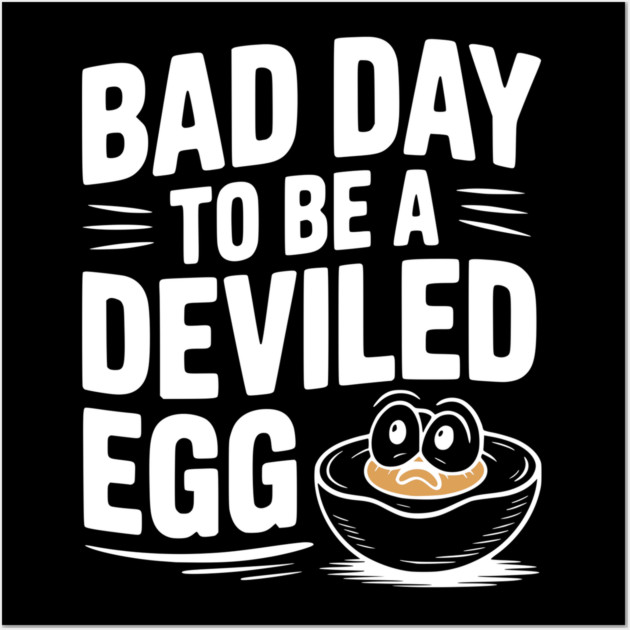 Bad Day to Be a Deviled Egg Wall Art by Frank Ring