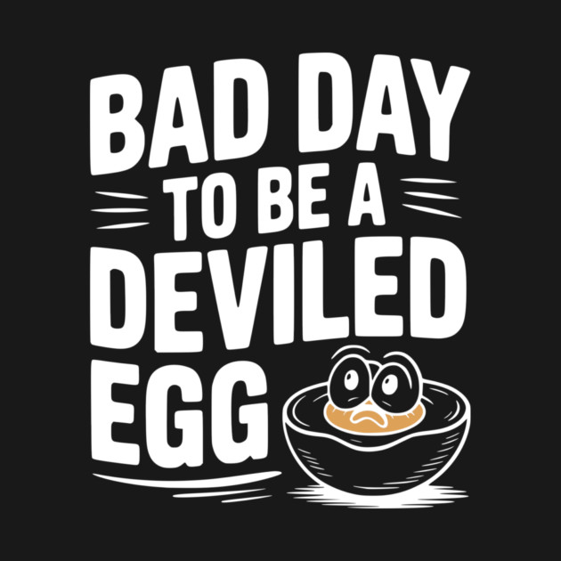 Bad Day to Be a Deviled Egg by Frank Ring
