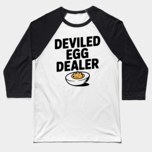 Deviled Egg Dealer Baseball T-Shirt