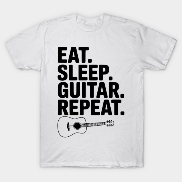 Eat. Sleep. Guitar. Repeat. T-Shirt by Frank Ring