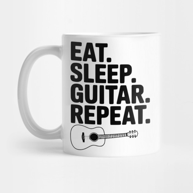 Eat. Sleep. Guitar. Repeat. by Frank Ring