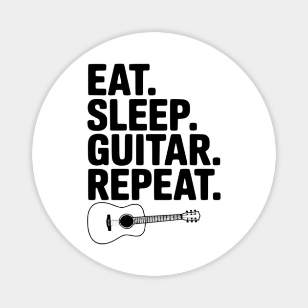 Eat. Sleep. Guitar. Repeat. Magnet by Frank Ring