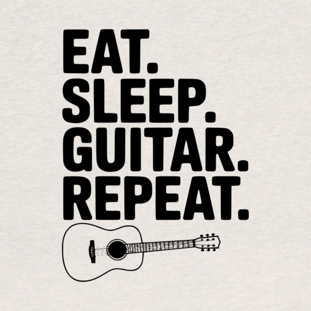 Eat. Sleep. Guitar. Repeat. by Frank Ring