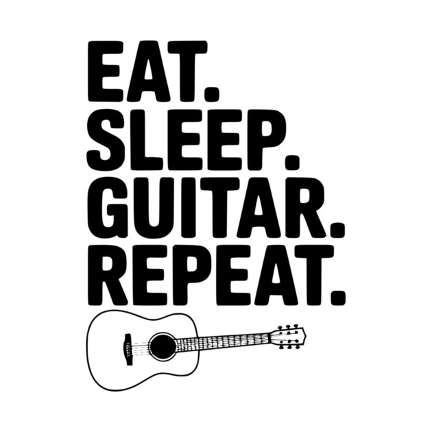 Eat. Sleep. Guitar. Repeat. by Frank Ring