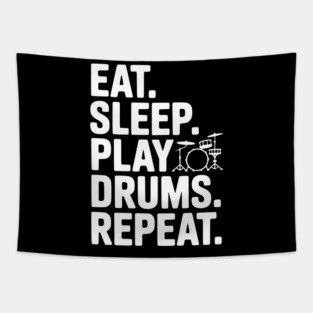 Eat. Sleep. Play Drums. Repeat. Tapestry