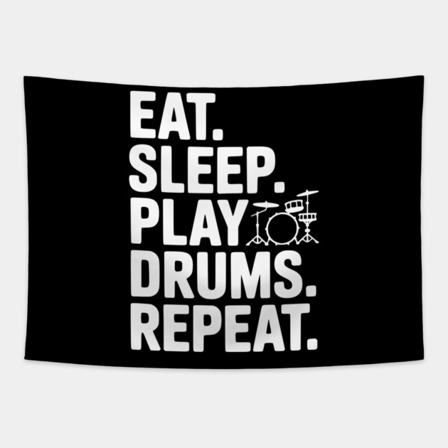 Eat. Sleep. Play Drums. Repeat. Tapestry by Frank Ring