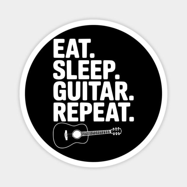Eat. Sleep. Guitar. Repeat. Magnet by Frank Ring