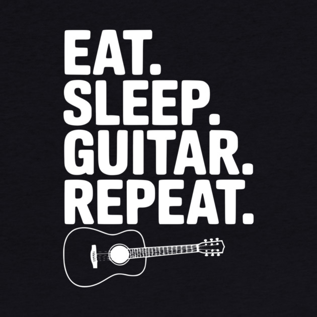 Eat. Sleep. Guitar. Repeat. by Frank Ring