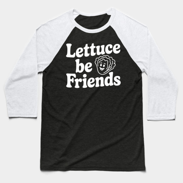 Lettuce Be Friends Baseball T-Shirt by Frank Ring