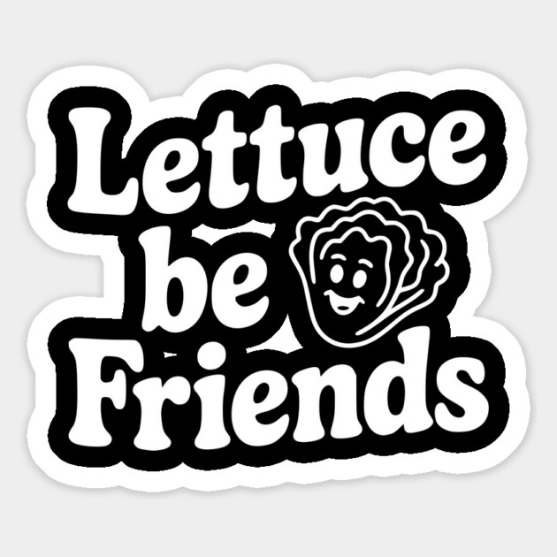 Lettuce Be Friends Magnet by Frank Ring