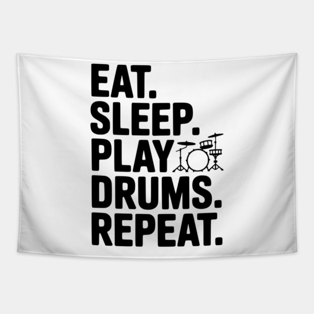 Eat. Sleep. Play Drums. Repeat. Tapestry by Frank Ring