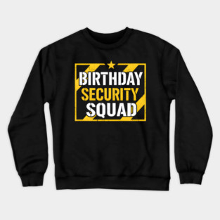 Birthday Security Squad - Party Security Team Crewneck Sweatshirt
