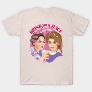 Drink your juice Shelby T-Shirt