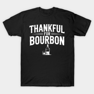 Thankful for Bourbon T-Shirt