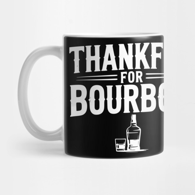 Thankful for Bourbon by Frank Ring