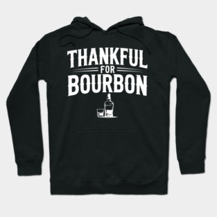 Thankful for Bourbon Hoodie