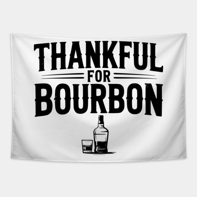 Thankful for Bourbon Tapestry by Frank Ring